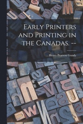 bokomslag Early Printers and Printing in the Canadas. --
