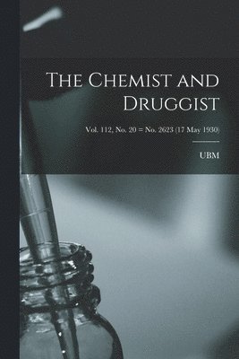 bokomslag The Chemist and Druggist [electronic Resource]; Vol. 112, no. 20 = no. 2623 (17 May 1930)