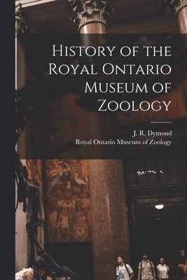 bokomslag History of the Royal Ontario Museum of Zoology