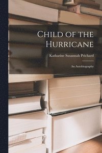 bokomslag Child of the Hurricane: an Autobiography