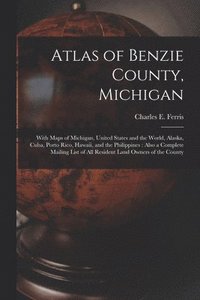 bokomslag Atlas of Benzie County, Michigan