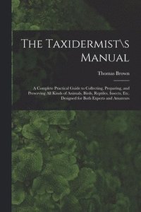 bokomslag The Taxidermist\s Manual