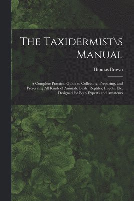 The Taxidermist\s Manual 1