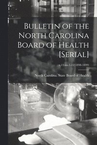 bokomslag Bulletin of the North Carolina Board of Health [serial]; v.13
