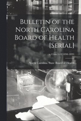 Bulletin of the North Carolina Board of Health [serial]; v.13 1