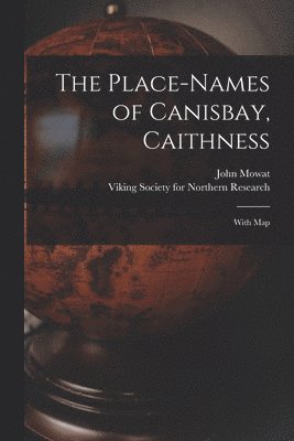 The Place-names of Canisbay, Caithness: With Map 1