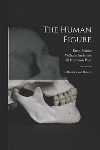 bokomslag The Human Figure [electronic Resource]