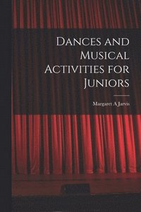 bokomslag Dances and Musical Activities for Juniors