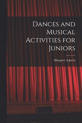 bokomslag Dances and Musical Activities for Juniors