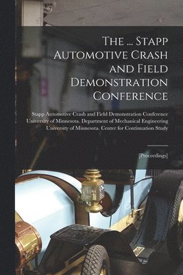 bokomslag The ... Stapp Automotive Crash and Field Demonstration Conference: [proceedings]