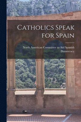 Catholics Speak for Spain 1