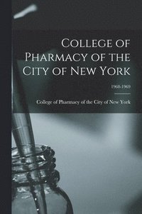 bokomslag College of Pharmacy of the City of New York; 1968-1969