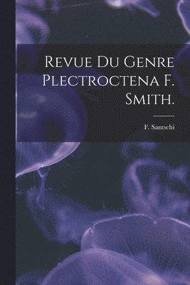 Revue Du Genre Plectroctena F. Smith. 1