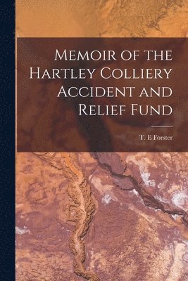 bokomslag Memoir of the Hartley Colliery Accident and Relief Fund