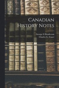 bokomslag Canadian History Notes [microform]