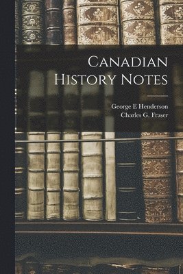 Canadian History Notes [microform] 1