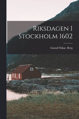 bokomslag Riksdagen I Stockholm 1602