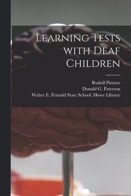 Rudolf 1884-1942 Pintner, Rudolf Pintner, Donald G. (Donald Gildersle Paterson, Walter E Fernald State School Howe - Learning Tests With Deaf Children, Häftad