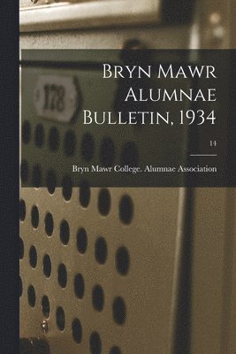 Bryn Mawr Alumnae Bulletin, 1934; 14 1