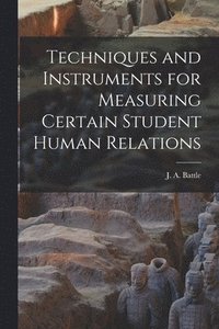 bokomslag Techniques and Instruments for Measuring Certain Student Human Relations