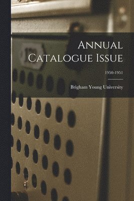 bokomslag Annual Catalogue Issue; 1950-1951