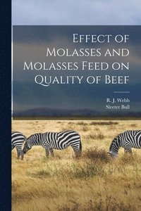 bokomslag Effect of Molasses and Molasses Feed on Quality of Beef