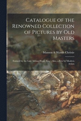 Catalogue of the Renowned Collection of Pictures by Old Masters 1