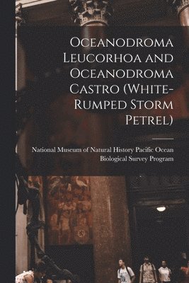 Oceanodroma Leucorhoa and Oceanodroma Castro (white-rumped Storm Petrel), Häftad
