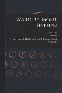 bokomslag Ward-Belmont Hyphen; v.3-5 (1916)