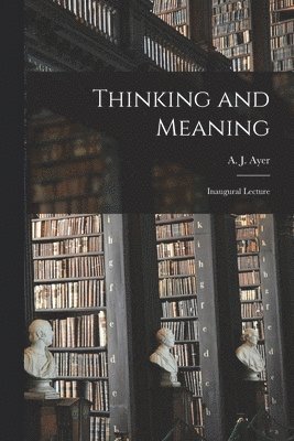 Thinking and Meaning: Inaugural Lecture 1