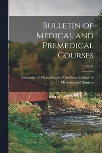 bokomslag Bulletin of Medical and Premedical Courses; 1933-34