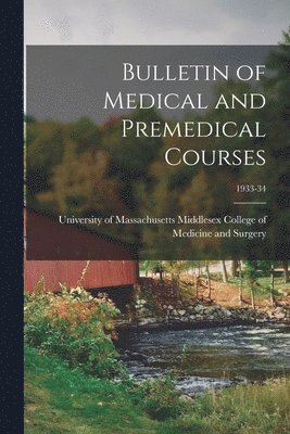 Bulletin of Medical and Premedical Courses; 1933-34 1