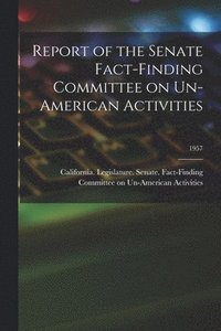 bokomslag Report of the Senate Fact-Finding Committee on Un-American Activities; 1957