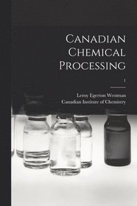 bokomslag Canadian Chemical Processing; 1