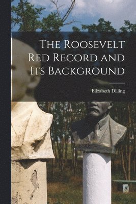 bokomslag The Roosevelt Red Record and Its Background