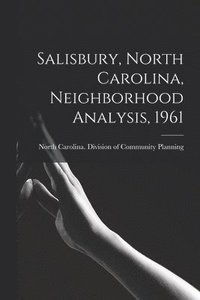 bokomslag Salisbury, North Carolina, Neighborhood Analysis, 1961