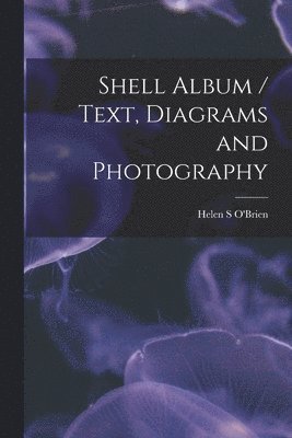 Shell Album / Text, Diagrams and Photography 1