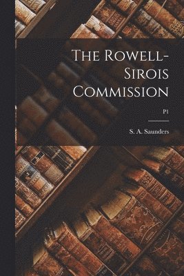 The Rowell- Sirois Commission; p1 1