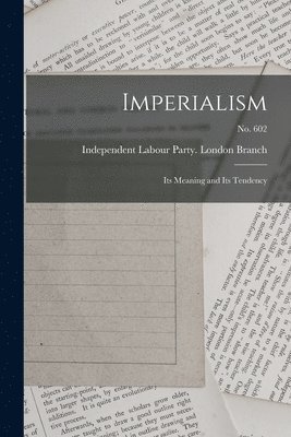 Independent Labour Party (Great Brita - Imperialism, Häftad