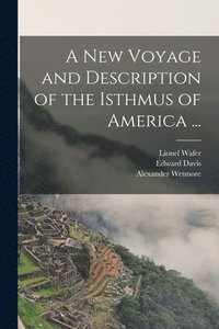 bokomslag A New Voyage and Description of the Isthmus of America ...