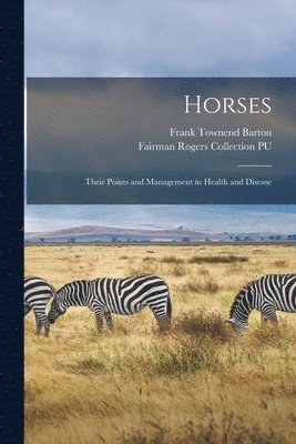 Frank Townend Barton - Horses: Their Points and Management in Health and Disease, Häftad
