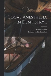 bokomslag Local Anesthesia in Dentistry ..