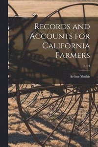bokomslag Records and Accounts for California Farmers; E124