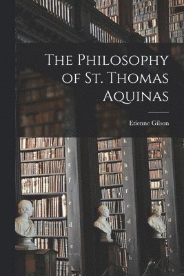 Philosophy of St. Thomas Aquinas 1