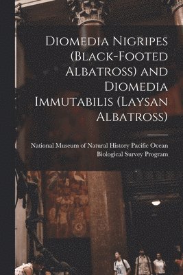 Diomedia Nigripes (black-footed Albatross) and Diomedia Immutabilis (Laysan Albatross) 1