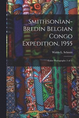Smithsonian-Bredin Belgian Congo Expedition, 1955: Color Photographs (1 of 3), Häftad