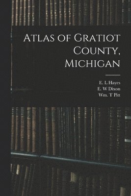Atlas of Gratiot County, Michigan