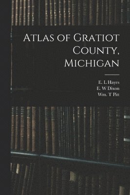 Atlas of Gratiot County, Michigan 1