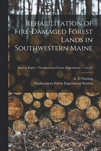bokomslag Rehabilitation of Fire-damaged Forest Lands in Southwestern Maine; no.23