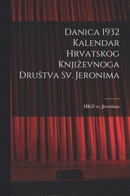 bokomslag Danica 1932 Kalendar Hrvatskog Knjizevnoga Drustva Sv. Jeronima